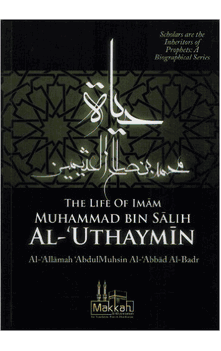 The Life of Imam M. Salih Al-Uthaymin