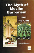 The Myth of Muslim Barbarism and its Aims