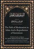 The Path of Moderation in Islam And Repudiation of Extremism