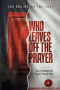 The Ruling on The One Who Leaves Off The Prayer