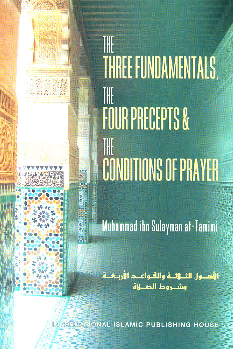 The 3 Fundamentals The 4 Precepts & Conditions of Prayer